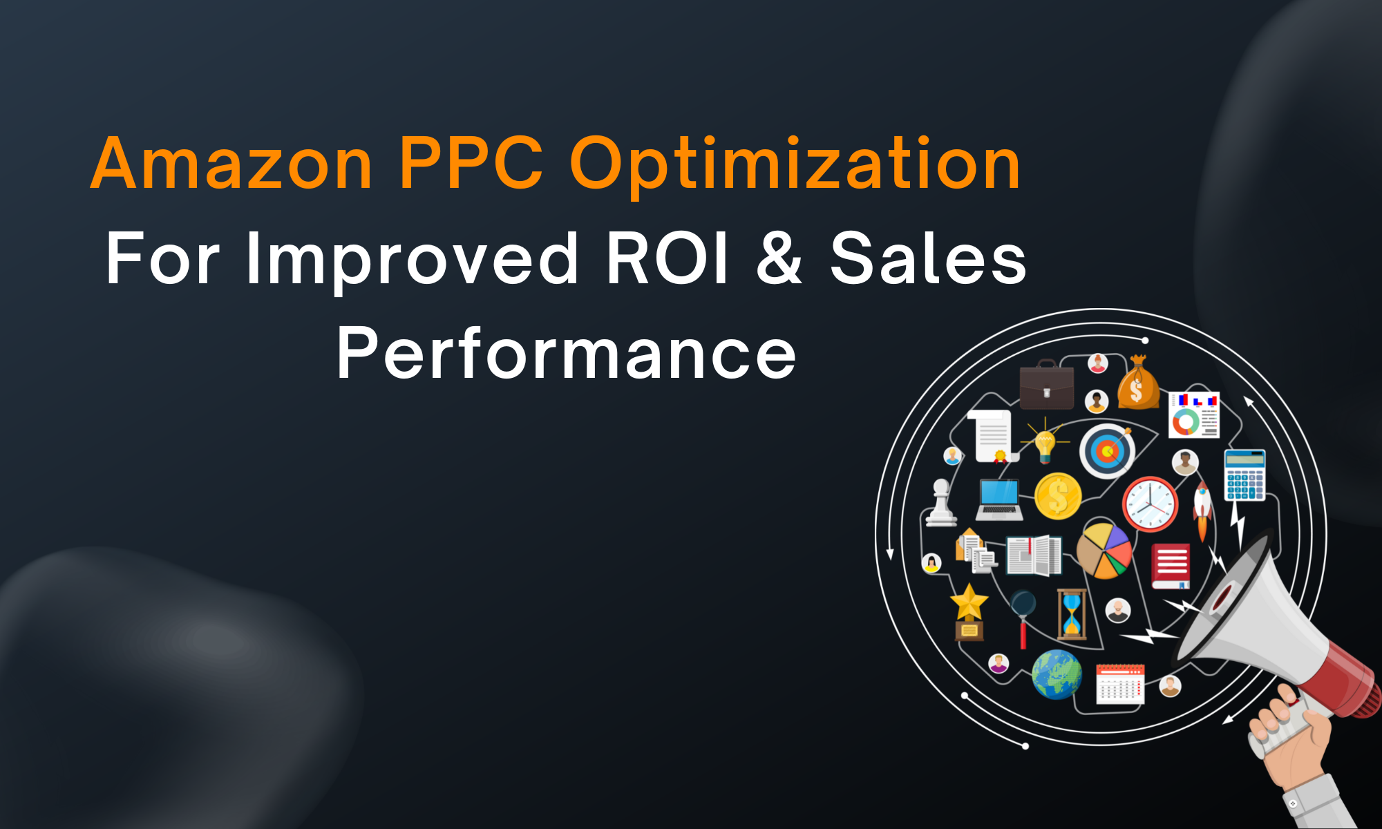 Amazon PPC Optimization For Improved ROI And Sales Performance